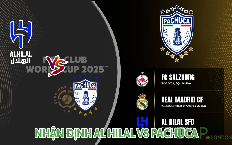 Nhận định Al Hilal vs Pachuca 08h00 ngày 27/06: Khao khát 3 Nhận định Al Hilal vs Pachuca