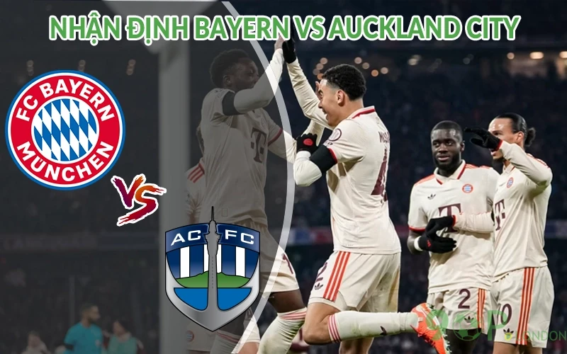 Nhận định Bayern vs Auckland City 23h00 ngày 15/06: Áp đảo 1 Nhận định Bayern vs Auckland City