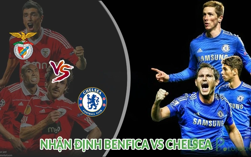 Nhận định Benfica vs Chelsea 03h00 ngày 29/06: Cầm cự 1 Nhận định Benfica vs Chelsea