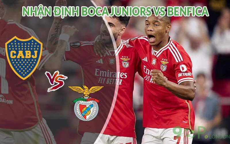 Nhận định Boca Juniors vs Benfica 05h00 ngày 17/06: Mùa mới 3 Nhận định Boca Juniors vs Benfica