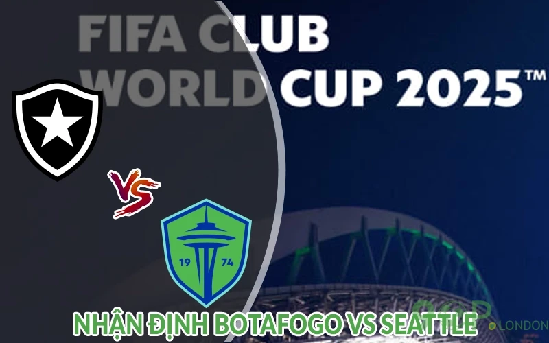 Nhận định Botafogo vs Seattle 09h00 ngày 16/06: Cân bằng 1 Nhận định Botafogo vs Seattle