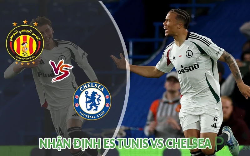 Nhận định ES Tunis vs Chelsea 08h00 ngày 25/06 3 Nhận định ES Tunis vs Chelsea