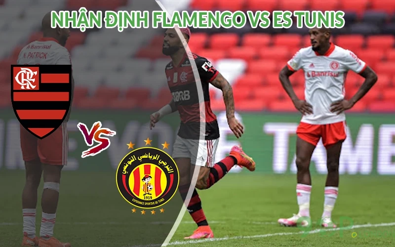 Nhận định Flamengo vs ES Tunis 08h00 ngày 17/06 FIFA Club 1 Nhận định Flamengo vs ES Tunis