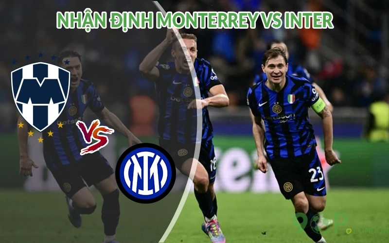 Nhận định Monterrey vs Inter 08h00 ngày 18/06: Thử thách mới 1 Nhận định Monterrey vs Inter