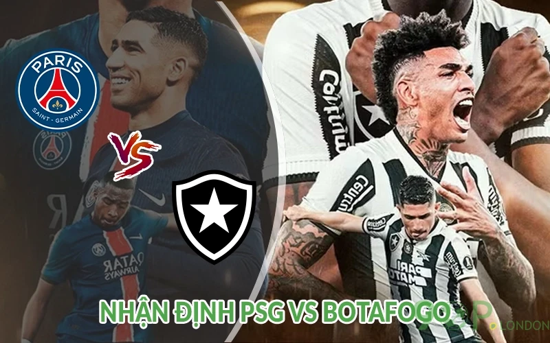Nhận định PSG vs Botafogo 08h00 ngày 20/06: PSG trở lại 2 Nhận định PSG vs Botafogo
