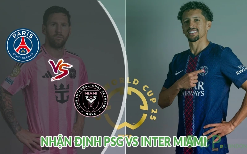 Nhận định PSG vs Inter Miami 23h00 ngày 29/06: Tái ngộ 3 Nhận định PSG vs Inter Miami