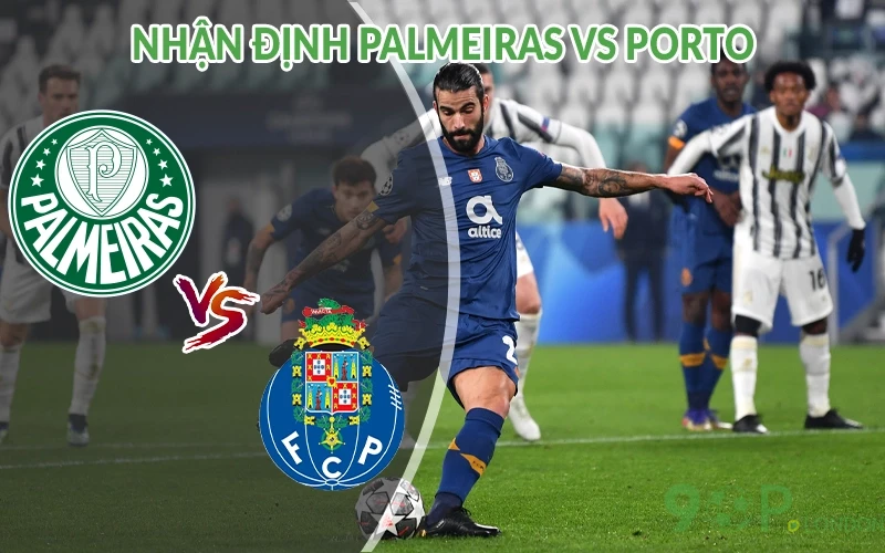 Nhận định Palmeiras vs Porto 05h00 ngày 16/06: Ngang sức 3 Nhận định Palmeiras vs Porto