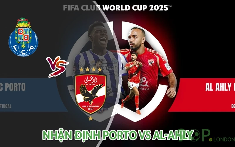 Nhận định Porto vs Al-Ahly 08h00 ngày 24/06: Trận kịch tính 1 Nhận định Porto vs Al-Ahly