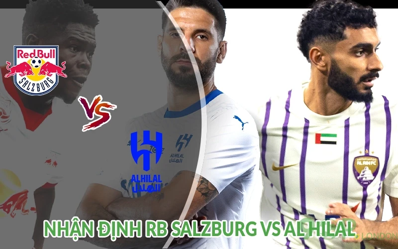 Nhận định RB Salzburg vs Al Hilal 05h00 ngày 23/06: Dẫn đầu 3 Nhận định RB Salzburg vs Al Hilal