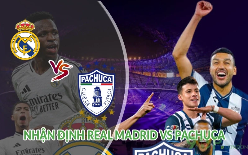 Nhận định Real Madrid vs Pachuca 02h00 ngày 23/06 3 Nhận định Real Madrid vs Pachuca