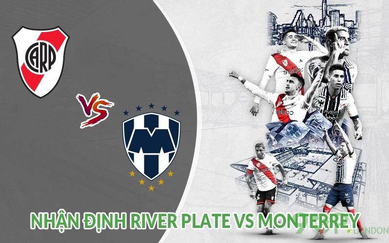 Nhận định River Plate vs Monterrey 08h00 ngày 22/06 1 Nhận định River Plate vs Monterrey